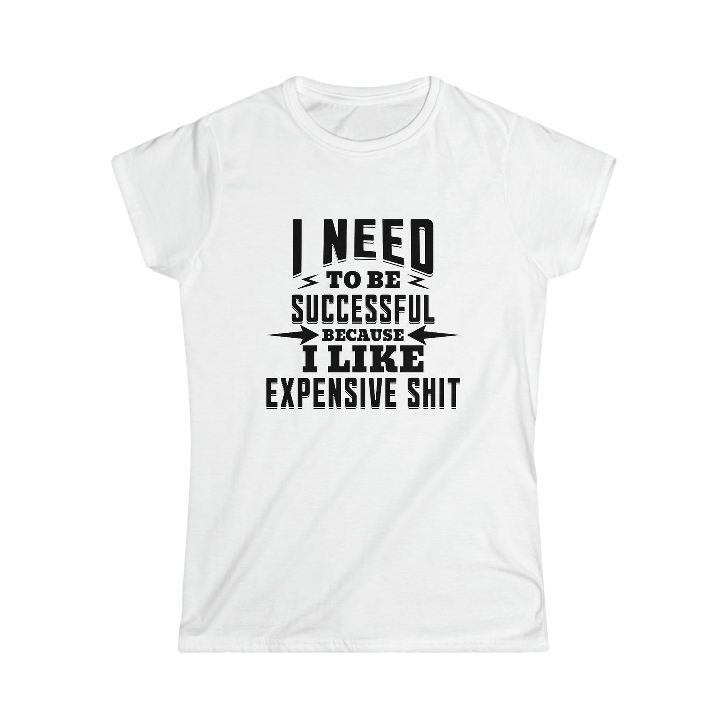 I LIKE EXPENSIVE SH&amp;% Women&#39;s Tee