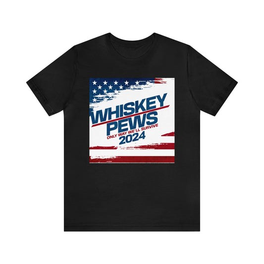 Whiskey & Pews 2024 Election Tshirt