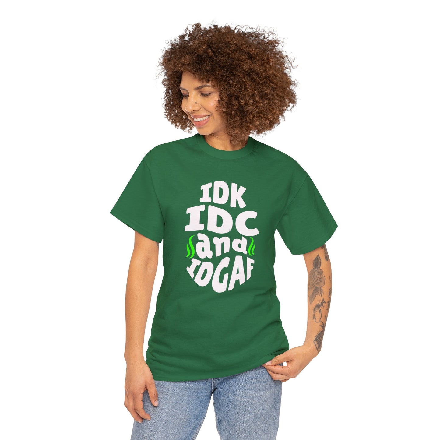 IDK, IDC, IDGAF Tshirt