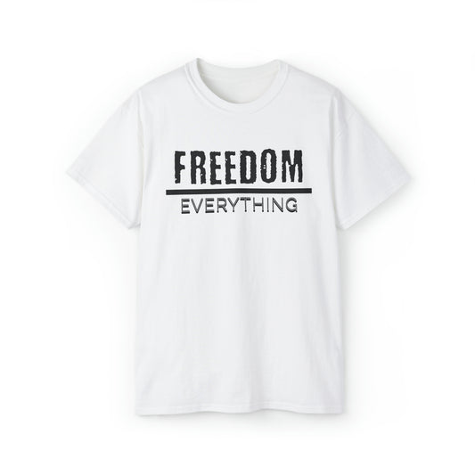 FREEDOM OVER EVERYTHING Tshirt