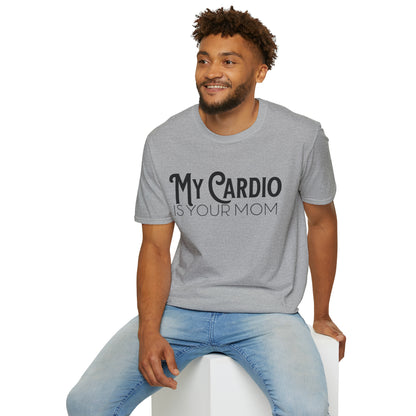MY CARDIO Is Your Mom TShirt