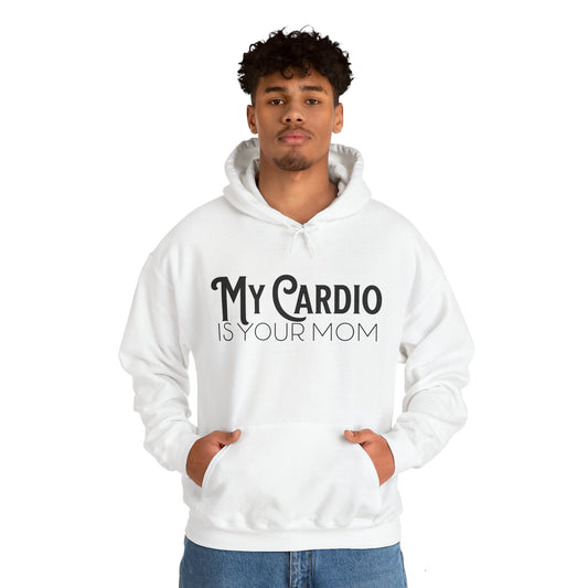 MY CARDIO Is Your Mom Hoodie